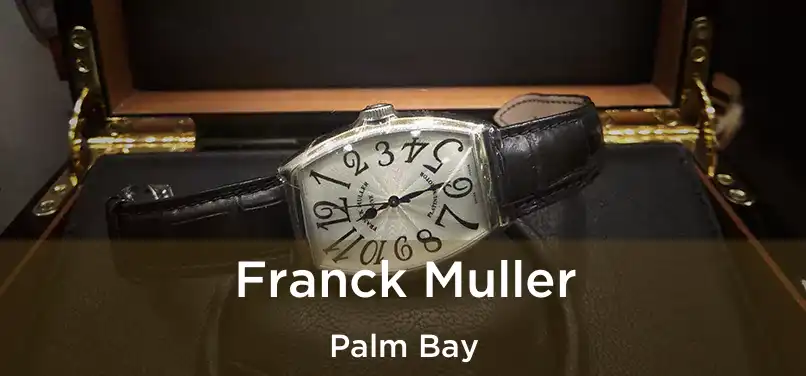 Franck Muller Palm Bay