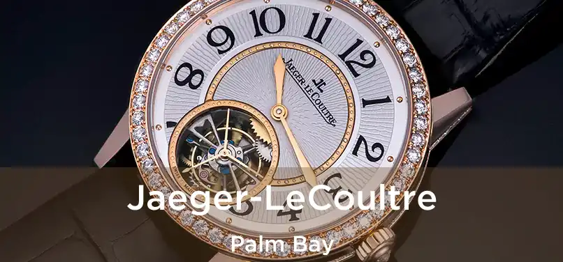 Jaeger-LeCoultre Palm Bay