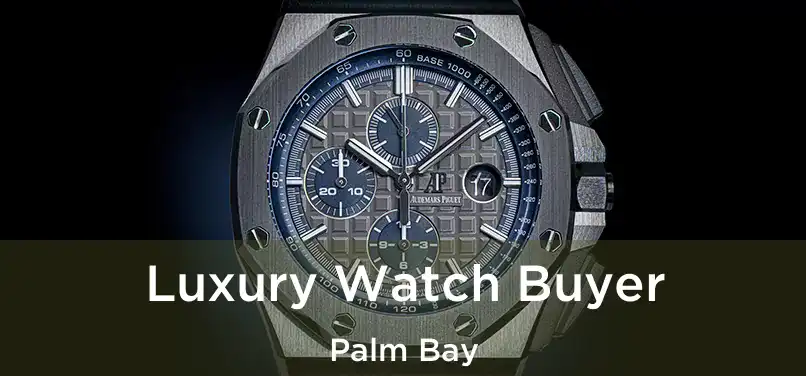 Luxury Watch Buyer Palm Bay