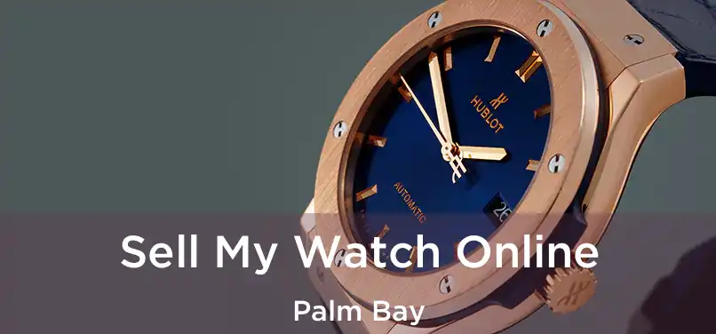 Sell My Watch Online Palm Bay