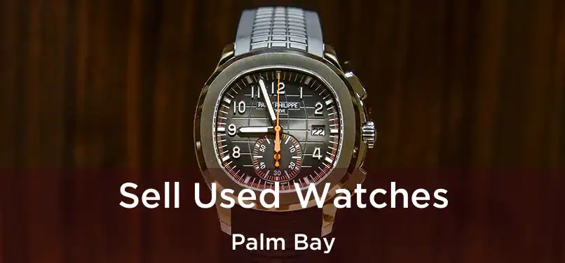 Sell Used Watches Palm Bay