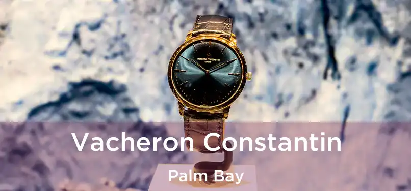 Vacheron Constantin Palm Bay